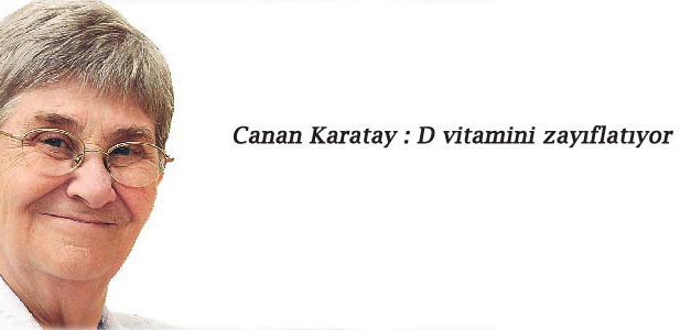 Canan Karatay : D vitamini zayıflatıyor